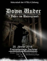 Down Under - 5 Jahre im Untergrund - Maturaball der HTBLA Zeltweg@Freizeitanlage Zechner