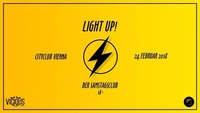 Light up! 24.02.2017 City Club Vienna 18+