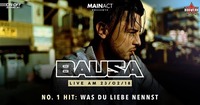 BAUSA Live - was du Liebe nennst@Bollwerk