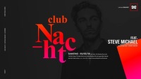 Club Nacht ft. Steve Michael