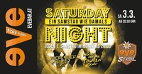 Saturday NIGHT - ein Samstag wie damals!@Discothek Evebar