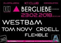 Westbam Tom Novy Croell & Flexible im K1 Königsleiten@Hannes Alm & K1 Club Königsleiten