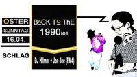 Back to the 90`s mit DJ Hilmar - Das Oster Veteranentreffen@Schlag 2.0