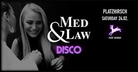 Med & Law ♡ Disco I Platzhirsch I Sa 24.02.@Platzhirsch