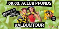 Anstandslos und Durchgeknallt@AClub - Pfunds