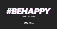 #BEHAPPY every friday!@Platzhirsch