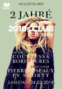 2 Jahré 2010s Club w/ Noisey@The Loft