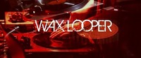 Wax Looper