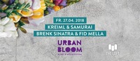 Kreiml&Samurai, Brenk Sinatra, Fid Mella | URBAN BLOOM Festival@The Loft