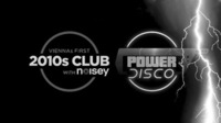 POWER DISCO + 2010s Club w/ Noisey