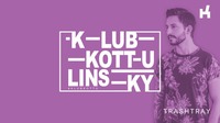 Klub Kottulinsky feat. DJ Trashtray@Kottulinsky Bar