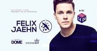 KRONEHIT und Prater DOME proudly presents: FELIX JAEHN@Praterdome