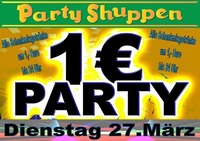 Sonderöffnungstag Dienstag 27.März 1 € Party@Partyshuppen Aspach