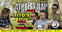 Atheist Rap & Tito´s Bojs + Le Reflexe Rouge@dasBACH