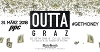 Outta Graz | #getmoney - 31.3.2018@P.P.C.