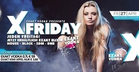 � X-Friday � Presented by EXAKT VODKA@oceans House Club