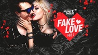▼ Fake Love – Volume 1 ▼
