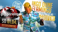 Ingo ohne Flamingo - Saufen,Morgens,Mittags,Abends Live@Giggeralm Apres Ski-Reischach