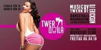 TWERQUILA@Riverside