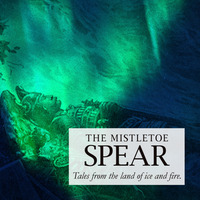 The Mistletoe Spear (Storytelling Show)