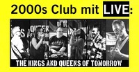 2000s Club mit LIVE: The Kings & Queens of Tomorrow!