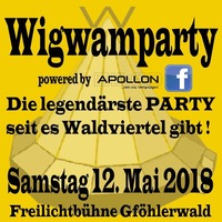 Wigwamparty 2018 - reloaded! @ Freilichtbühne Gföhlerwald