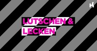 Lutschen & Lecken@Kottulinsky Bar
