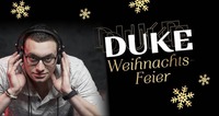 Duke Weihnachtsfeier mit DJ Roob@Duke - Eventdisco