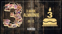 3 Jahre Almkönig@Almkönig