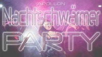 Nachtschwärmer Party (neue Aktionen)@Disco Apollon