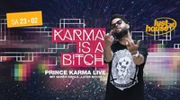 Karma is a Bitch - The Prince Karma live