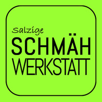 Salzige Schmähwerkstatt - Kabarett & Comedy@Creativ Werkstatt