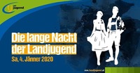 Die Lange Nacht der Landjugend 2020@Messezentrum