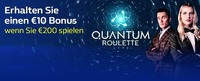 €10 Bonus erhalten für Quantum Roulette