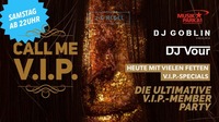 CALL ME V.I.P - Die ultimative VIP-Member Party@Musikpark-A1