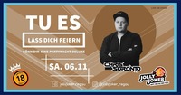 TU ES... Lass dich feiern & gönn dir eine Partynacht deluxe!