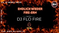 Endlich wieder FIRE-ERN hosted by DJ Flo Fire