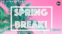 Spring Break /w 2Tonic DJ Set@GEI Musikclub