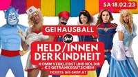 GEI Hausball am Faschingssamstag: HELD/INNEN DER KINDHEIT@GEI Musikclub