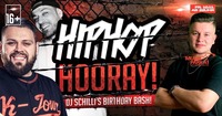 HIP HOP HOORAY+DJ SCHILLIS BIRTHDAYBASH