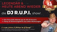 Die DJ R.U.P.I. SHOW! Das fetzt!@G'spusi - dein Tanz & Flirtlokal