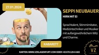 Seppi Neubauer - Hirn mit Ei@Veranstaltungszentrum klagenfurt