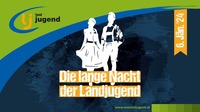 Die Lange Nacht der Landjugend 2024@Messegelände Wels