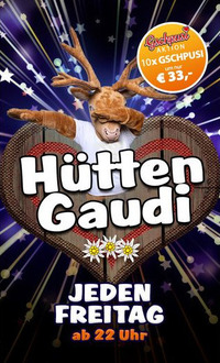 Hütten Gaudi@Linzer Alm