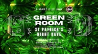 Green Room: St. Patrick's Night Rave@GEI Musikclub