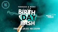 Birthday Bash Februar & März@Musikpark-A1