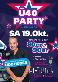 Ü40 Party mit Udo Huber@Disco-Stadl Schurl