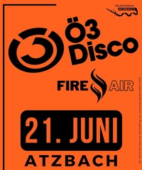 Fire Air mit Ö3 Disco