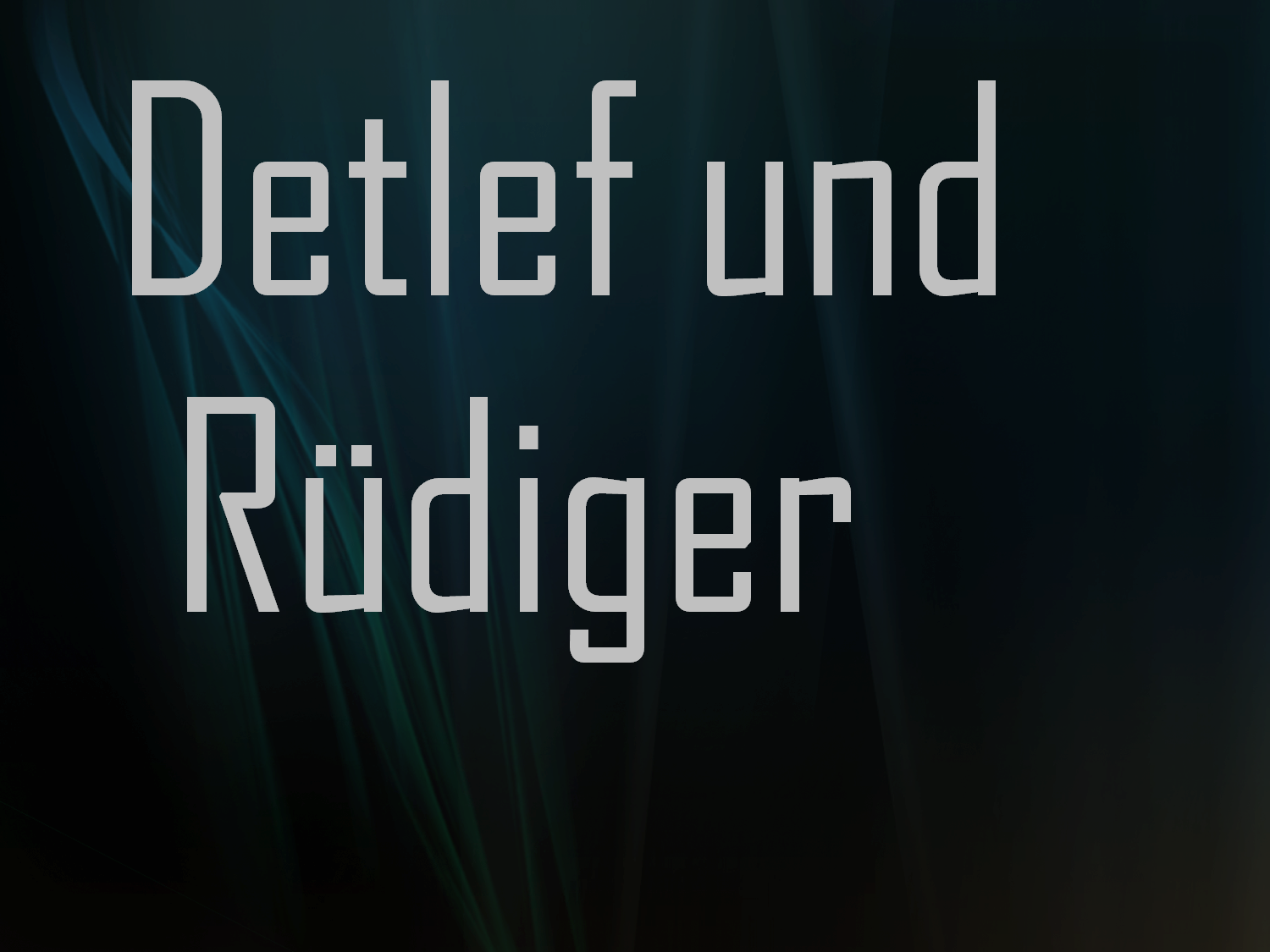 Gruppenavatar von Wir grüßen alle Leute mit dem Namen Detlef und Rüdiger