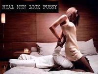 Real men lick Pussy